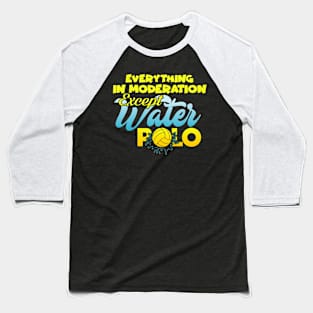 Water Polo Funny Moderation gift for who love to swim Baseball T-Shirt